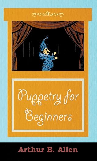 Puppetry for Beginners by Unknown